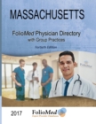 Image for Massachusetts Physician Directory with Group Practices 2017 Fortieth Edition