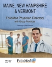 Image for Maine, New Hampshire &amp; Vermont Physician Directory with Group Practices 2017 Twenty-Fifth Edition