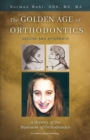 Image for The Golden Age Of Orthodontics : Decline And Aftermath