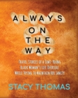 Image for Always On The Way : Travel Stories of a Semi-Young Black Woman&#39;s Life Overseas While Trying to Maintain Her Sanity