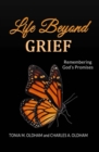 Image for Life Beyond Grief...Remembering God&#39;s Promises