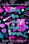 Image for Don&#39;t Pet the Sweaty Things