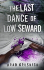 Image for Last Dance of Low Seward