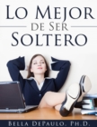 Image for Lo Mejor De Ser Soltero