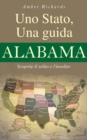 Image for Collana Esploriamo L&#39;america Uno Stato, Una Guida - Alabama: Scoprite Il Solito E L&#39;insolito