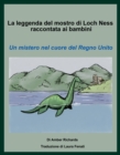 Image for La Leggenda Del Mostro Di Loch Ness Raccontata Ai Bambini Un Mistero Nel Cuore Del Regno Unito