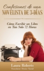 Image for Confesiones De Una Novelista De 3-Dias: Como Escribir Un Libro En Tan Solo 72 Horas