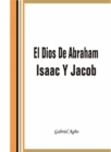 Image for El Dios De Abraham, Isaac Y Jacob