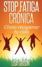 Image for Stop Fatiga Cronica: Como Recuperar Tu Vida
