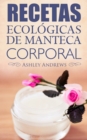 Image for Recetas Ecologicas De Manteca Corporal