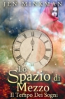 Image for Lo Spazio Di Mezzo: Il Tempo Dei Sogni