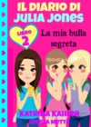 Image for Il diario di Julia Jones Libro 2 La mia bulla segreta