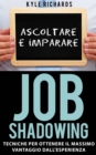 Image for Job Shadowing Tecniche per Ottenere il Massimo Vantaggio dall&#39;Esperienza