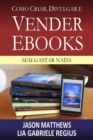 Image for Como criar, divulgar e vender e-books - sem gastar nada