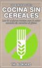 Image for Cocina Sin Cereales. Las 30 mejores recetas para la salud cerebral sin cereales ni gluten