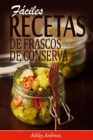 Image for Faciles Recetas de Frascos de Conserva