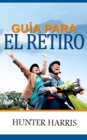 Image for Guia para el retiro: Planeacion financiera para ayudarle a jubilarse anticipadamente y feliz