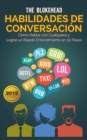 Image for Habilidades de Conversacion. Como Hablar con Cualquiera y Lograr un Rapido Entendimiento en 30 Pasos