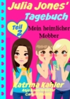 Image for Julia Jones&#39; Tagebuch - Teil 2 - Mein heimlicher Mobber