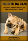 Image for Prurito da cani - Una guida ai rimedi naturali per cani con problemi cutanei
