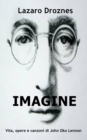 Image for IMAGINE Vita, opere e canzoni di John Ono Lennon