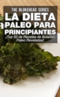 Image for La Dieta Paleo Para Principiantes !Top 30 de Recetas de Botanas Paleo Reveladas!
