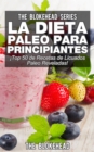 Image for La Dieta Paleo Para Principiantes !Top 50 de Recetas de Licuados Paleo Reveladas!