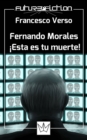 Image for Fernando Morales: !esta es tu muerte!