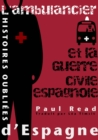 Image for Histoires oubliees d&#39;Espagne : L&#39;ambulancier et la guerre civile espagnole