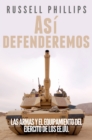 Image for Asi defenderemos: Las armas y el equipamiento del Ejercito de los EE.UU.