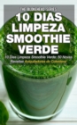 Image for 10 Dias Limpeza Smoothie Verde 50 Novas Receitas Aniquiladoras do Colesterol