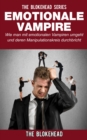 Image for Emotionale Vampire: Wie man mit emotionalen Vampiren umgeht &amp; deren Manipulationskreis durchbricht