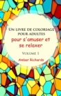 Image for Un livre de coloriage pour adultes, pour s&#39;amuser et se relaxer, Volume 1