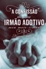 Image for Confissao do Meu Irmao Adotivo (Meu Meio-Irmao #3)