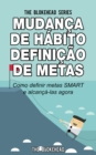Image for Mudanca de Habito Definicao de Metas: Como definir metas SMART e alcanca-las agora
