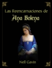 Image for LAS REENCARNACIONES DE ANA BOLENA