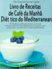 Image for Livro de Receitas de Cafe da Manha Dietetico do Mediterranean