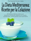 Image for La Dieta Mediterranea: Ricette per la Colazione