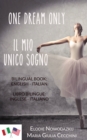 Image for One Dream Only/Il mio unico sogno (Libro bilingue: inglese/italiano)