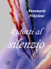Image for Ridotti al silenzio