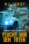 Image for Flucht vor den Toten - Ein Whiskey-Tango-Foxtrot-Roman