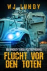 Image for Flucht vor den Toten - Ein Whiskey-Tango-Foxtrot-Roman