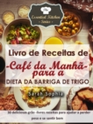 Image for Livro de Receitas de Cafe da Manha para a Dieta da Barriga de Trigo