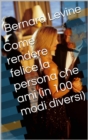 Image for Come rendere felice la persona che ami (in 100 modi diversi)