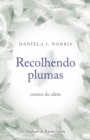 Image for Recolhendo plumas: contos do alem