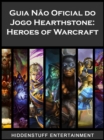 Image for Guia Nao Oficial do Jogo Hearthstone: Heroes of Warcraft