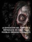 Image for La evolucion del termino y definicion de zombi y sus posibles origenes literarios