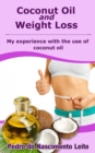 Image for Coconut Oil and Weight Loss: My experience with the use of coconut oil