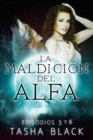 Image for La maldicion del Alfa: Episodios 5 y 6