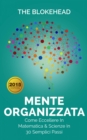 Image for Mente Organizzata - Come Eccellere In Matematica &amp; Scienze In 30 Semplici Passi
